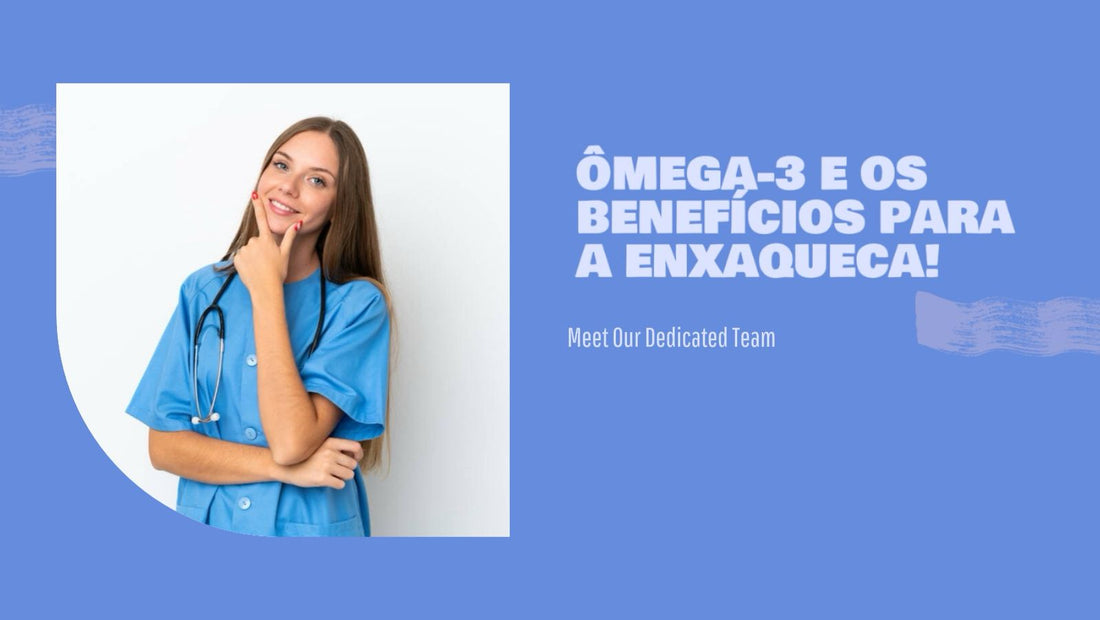 ÔMEGA-3 E OS BENEFÍCIOS PARA A ENXAQUECA!