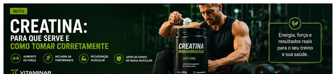 Creatina: para que serve e como tomar corretamente