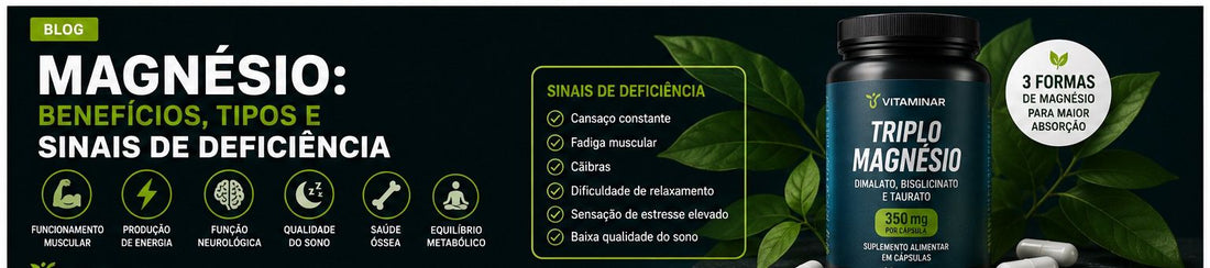 Magnésio: benefícios, tipos e sinais de deficiência