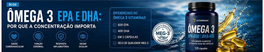 Ômega 3 EPA e DHA: por que a concentração importa